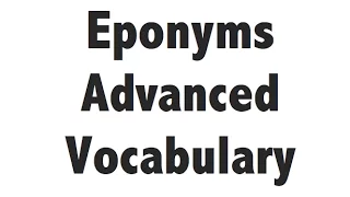 Eponyms - Advanced Vocabulary - Learn English words with meanings