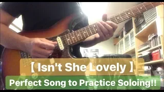 【 Isn't She Lovely 】Perfect Song to Practice Soloing!!