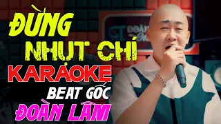 ĐỪNG NHỤT CHÍ (KARAOKE BEAT GỐC) - ĐOÀN LÂM | Bước vào đời tay trắng tay chẳng hành trang