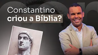 Constantino criou a Bíblia? #rodrigosilva