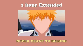 Bleach - Never Meant To Belong 1 Hour Extended | but it’s lofi hip hop