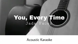 Jada Facer - You, Every Time (Acoustic Karaoke)