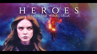 Fate: The Winx Saga Tribute || Heroes