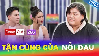 Come Out #266 | Tận cùng của NỖI ĐAU không phải là NGỪNG YÊU, mà là ÂM DƯƠNG CÁCH BIỆT