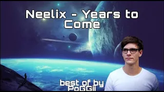 NEELIX - YEARS TO COME (Best of live set)