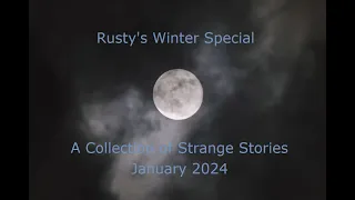 Rusty's Winter Special: A Collection of Spooky Winter Wilderness Stories (Part 2)