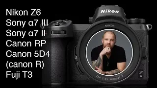 тест сравнение: Nikon Z6 Sony α7 III Sony α7 II Canon RP Canon 5D4 (canon R) fuji t3