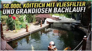 Ein 50.000 LITER Koiteich mit GENESIS VLIESFILTER und GRANDIOSEN BACHLAUF!