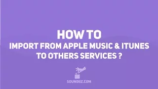 Soundiiz: HOW TO import from iTunes Apple Music to other services