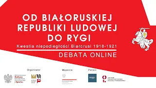 Debata "Od Białoruskiej Republiki Ludowej do Rygi. Kwestia niepodległości Białorusi 1918-1921"