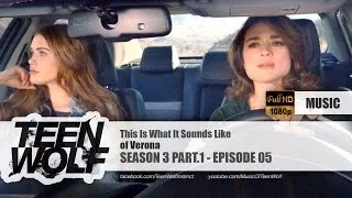 of Verona - This Is What It Sounds Like | Teen Wolf 3x05 Music [HD]