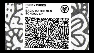 Perky Wires - Back To The Old School (Original Mix) (Hottrax) (Minimal Deep Tech House)