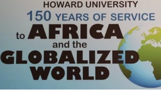 Howard University - 150 Years of Service to Africa and the Globalized World