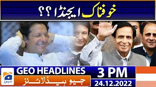 Geo News Headlines 3 PM | Horrible agenda?? | 24 December 2022