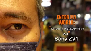 Browsing at Sunway Putra Mall / walking with my Sony ZV1 4K cinematic video