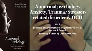 Anxiety, Trauma/Stressor related disorders & OCD | Abnormal Psychology Chapter 5