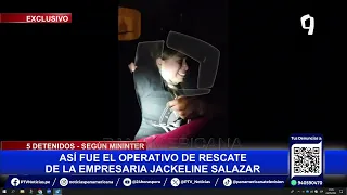 ¡EXCLUSIVO! Así fue el rescate de la empresaria Jackeline Salazar secuestrada en Los Olivos