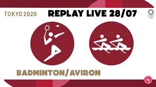 Jeux Olympiques Tokyo 2020 - Replay Live du 28/07 #1 (Badminton, Aviron)