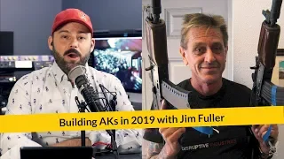 E273: Jim Fuller on Building AK-47s and AK-74s in 2019 - Rifle Dynamics and at Home