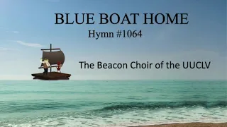 The Beacon Choir Sings "Blue Boat Home"