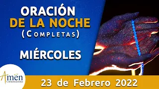 Oración De La Noche Hoy Miércoles 23 Febrero 2022 l Padre Carlos Yepes l Completas l Católica l Dios