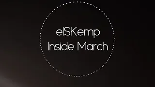 elSKemp -  Inside March