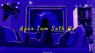 Agar Tum Sath Ho - Alka Yagnik, Arijit Singh | Slowed +Reverb | 8D Audio