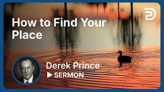 How To Find Your Place  ▶ Easily Discover God's Plan for Your Life - Derek Prince