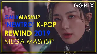 K-POP REWIND 2019 "NEWTRO": MEGA MASHUP — GMIXMASHUP