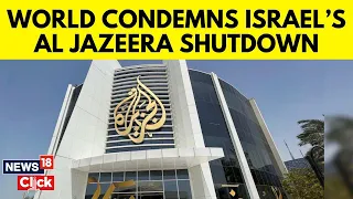 Al Jazeera Condemns Israeli Government Decision To Shut Down Local Offices | G18V | News18