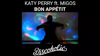 Katy Perry - Bon Appétit ft. Migos (Discoholic Mini-Remix)