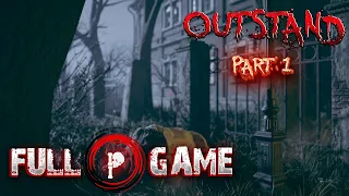 OUTSTAND ▶ PART 1 ▶  FULL GAME ▶ LONG PLAY ▶ GAMEPLAY ▶ WALKTROUGH ▶ NO COMMENTARY ▶ PC