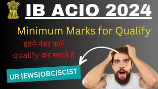 IB ACIO Minimum Qualify Marks || IB ACIO cut off 2023 ||