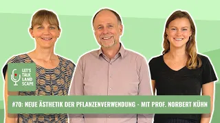 Landschaftsarchitektur: #70 Neue Ästhetik der Pflanzenverwendung – mit Prof. Norbert Kühn