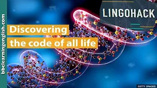 BBC Learning English - Lingohack - Discovering the code of all life