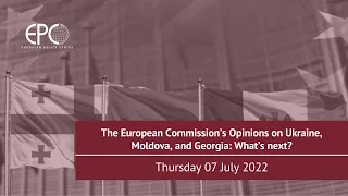 The European Commission’s Opinions on Ukraine, Moldova, and Georgia: What’s next?