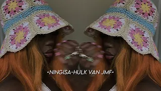 Ningisa→Hulk van jmf(Speed up)