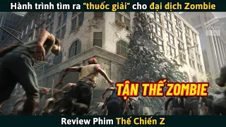 [Review Phim] Hành Trình Tìm Ra "Thuốc Giải" Cho Đại Dịch Zombie