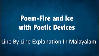 Fire and Ice-Explanation With Poetic Devices-Malayalam Explanation-English-Class 10 -NCERT