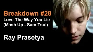 Breakdown #28 Love The Way You Lie (Mash up - Sam Tsui) - Ray Prasetya