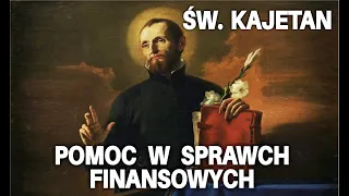 Modlitwa do Św. Kajetana o wsparcie i pomoc zwłaszcza w sprawach finansowych