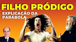 PARÁBOLA DO FILHO PRÓDIGO (explicação completa e detalhada)