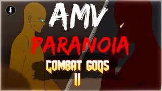 Combat Gods「AMV」-  Paranoia