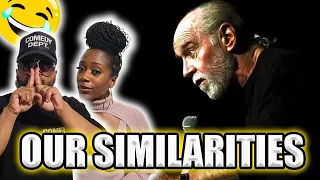 George Carlin- Our Similarities-SO TRUE LOL- BLACK COUPLE REACTS