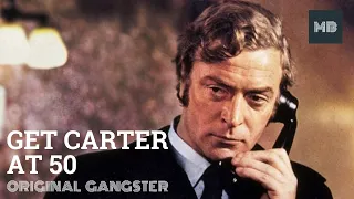 Get Carter at 50: Original Gangster - 50th Anniversary Video | Movie Birthdays