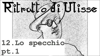 Ritratto di Ulisse (Joyce) #12 Lo specchio - parte I