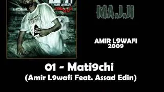 02 - Amir L9wafi Feat. Assad Edin - Mati9chi