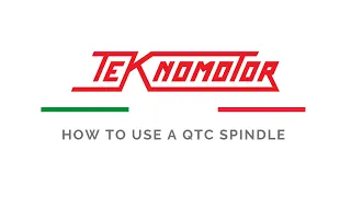 Teknomotor | How to use a QTC spindle