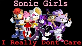 Sonic Girls I Really Don't Care