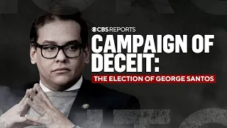 Campaign of Deceit: The Election of George Santos | CBS Reports